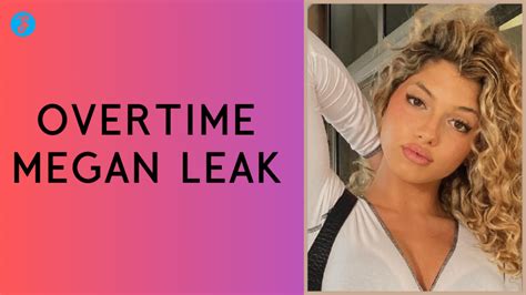 how to find overtime megan leaks|Overtimemegan speaks out after hacker leaks。